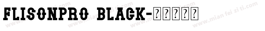 Flisonpro Black字体转换